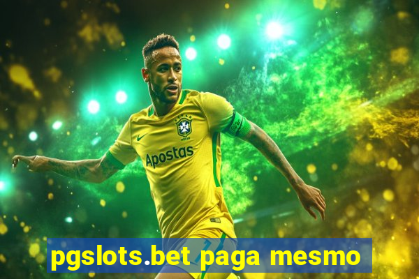 pgslots.bet paga mesmo